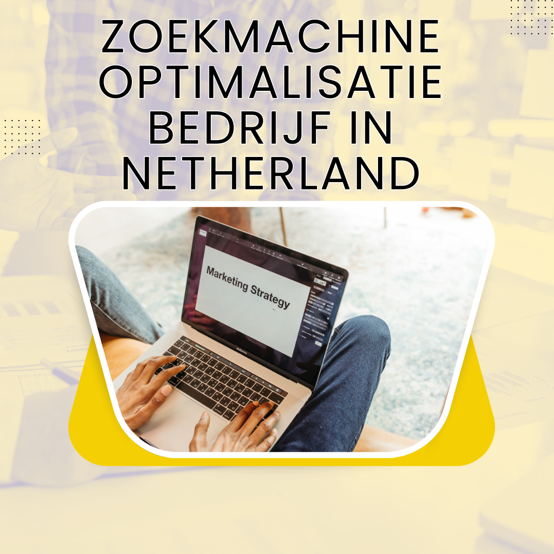 Zoekmachine optimalisatie bedrijf in Netherland
