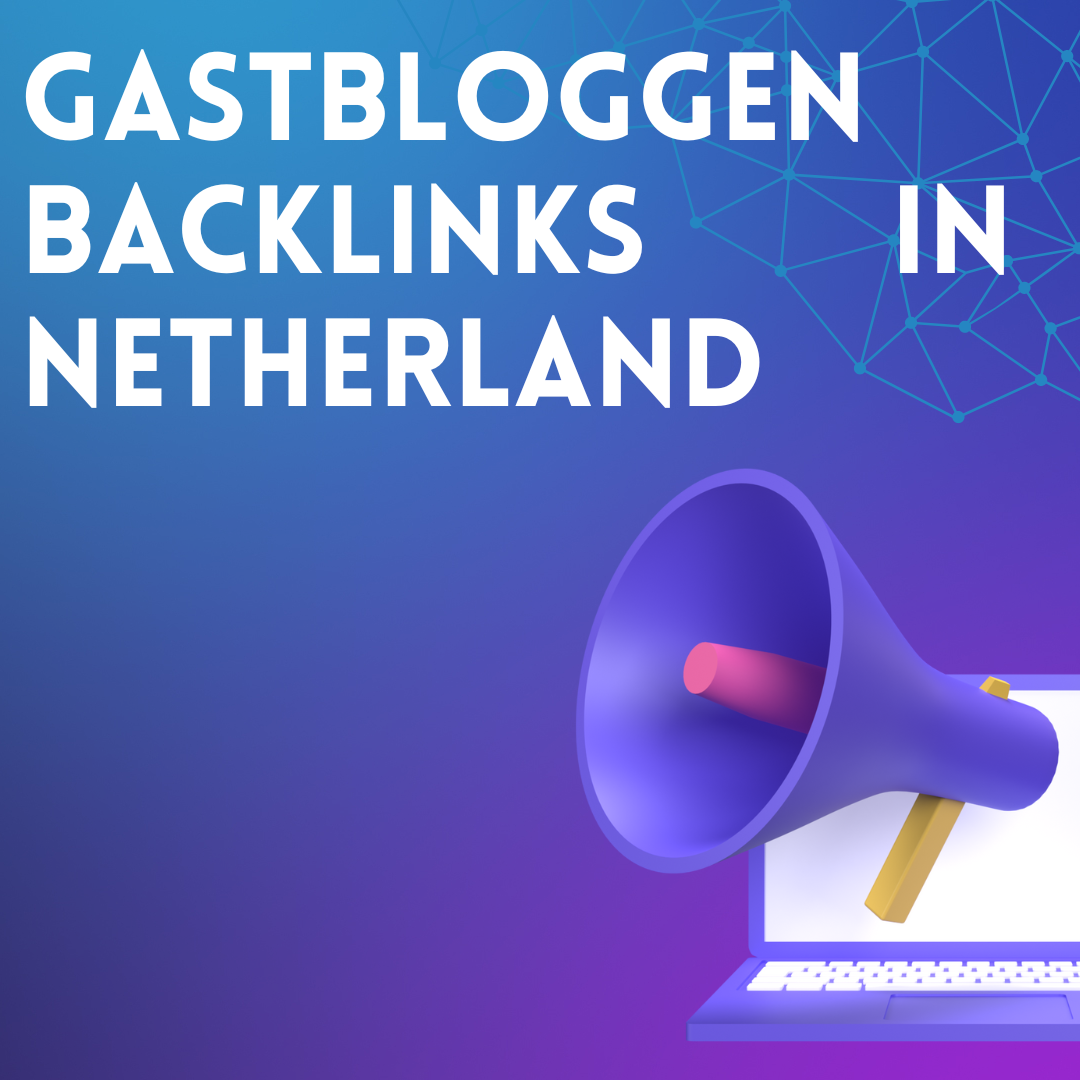 Gastbloggen backlinks in Netherland
