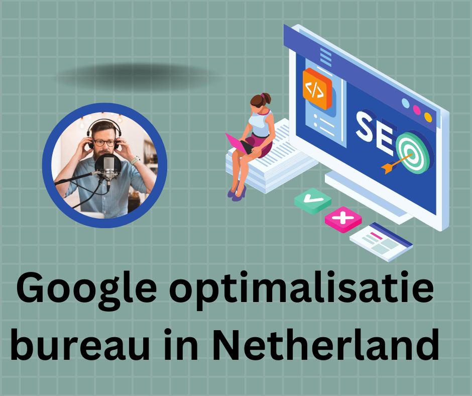 Google optimalisatie bureau in Netherland