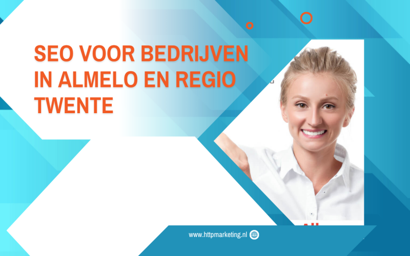 SEO voor bedrijven in Almelo en regio Twente