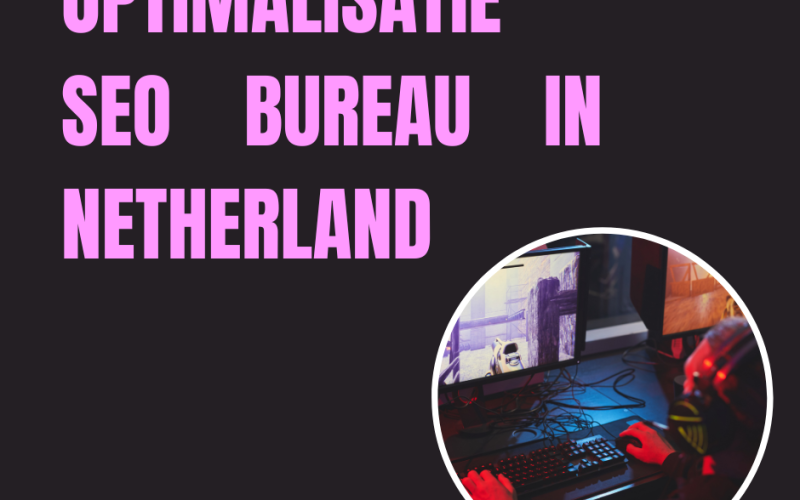 Optimalisatie seo bureau in Netherland