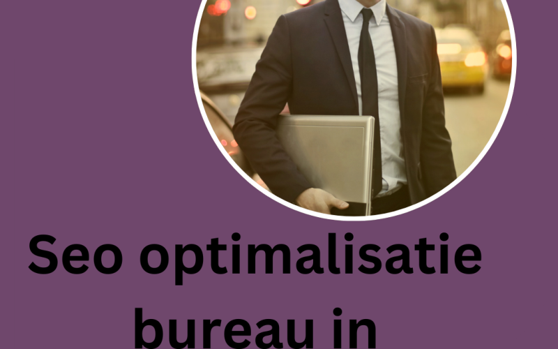 Seo optimalisatie bureau in Netherland