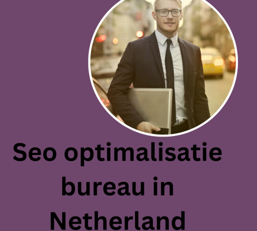 Seo optimalisatie bureau in Netherland